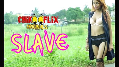 Slave ~ ChikooFlix