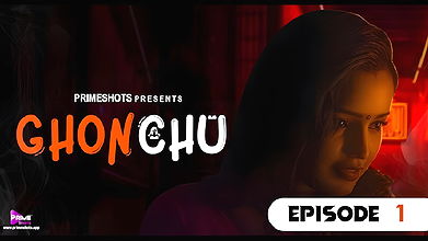 Ghonchu Ep1 Primeshots