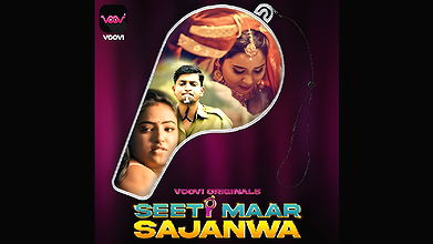 Seeti Maar Sajanwa Ep1-2 Voovi Web-Dl