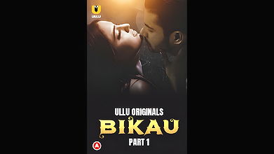 Bikau Part 1 Ep1-2 Ullu Web-Dl