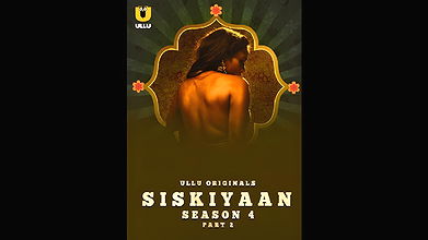 Siskiyaan S04 Part2 Ep5-7 Ullu Web-Dl