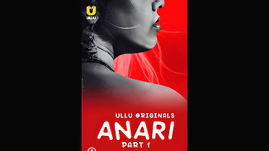 Anari Part 1 Ep1-3 Ullu Web