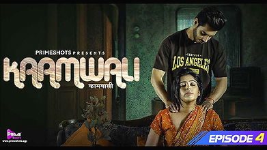 KaamWali Ep4 Primeshots Web-Dl