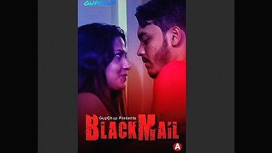 Blackmail (2021) GupChup Hindi S01E03 Hot Web Series