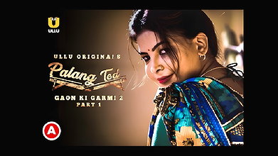 Palang Tod (Gaon Ki Garmi 2 – Part 1)