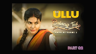 Palang Tod (Gaon Ki Garmi 2 – Part 2)