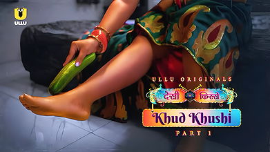 Khud Khushi – Part 1  Ullu