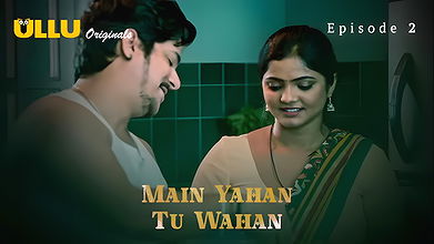 Main Yahan Tu Wahan – Part 2 Ullu