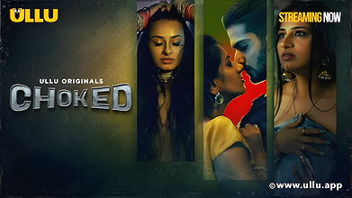 Choked – Part 2 Ullu