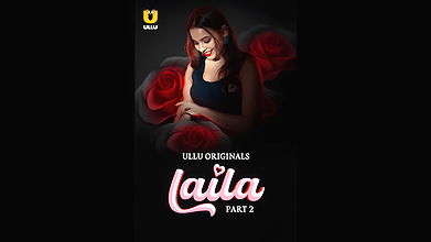 Laila – Part 2  Ullu