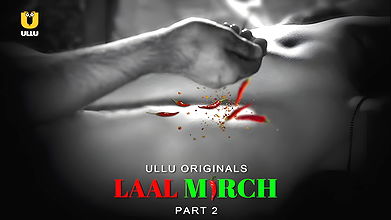 Laal Mirch part 6-10 ullu