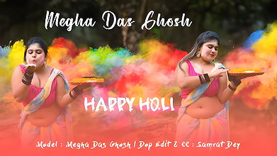 MEGHA DAS GHOSH IN COLORFULL HOLI VIDEO SHOOT ｜｜ M