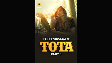 Tota Part – 01 Ep1-3 Ullu