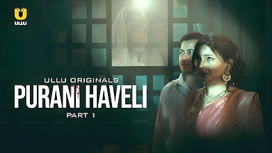 Purani Haveli – Part 1 Ullu