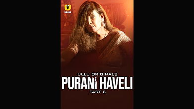 Purani Haveli Part – 02 Ep4-6 Ullu