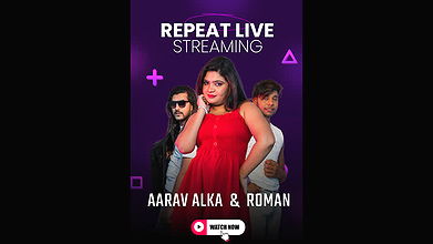 Aarav, Alka & Roman Day 03 – Repeat LIVE