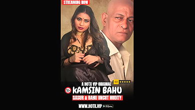 KAMSIN BAHU UNCUT HotX