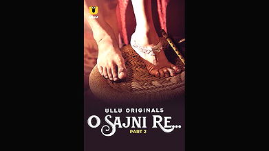 O Sajni Re Part 02 Ep4-6 Ullu