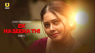 Ek Haseena Thi  2024 Hindi Ullu