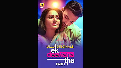 Ek Deewana Tha Part – 01 Ep1-3 Ullu
