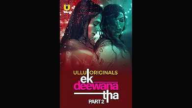 Ek Deewana Tha Part – 02 Ep4-6 Ullu