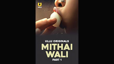 Mithai Wali Part – 01 Ep1-4 Ullu