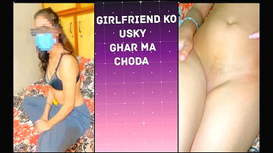 Girlfriend ko Ghar ma choda hot sex