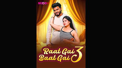 Raat Gai Baat Gai Ep3 MoodX