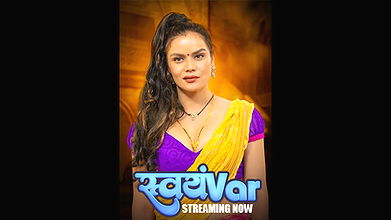 Svayamvar Part 2 Ep 4-6 Hulchul