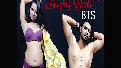 Naughty Bhabhi – BTS ( BEHIND THE SCENES )