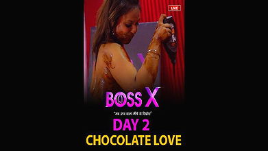 Boss X – Day 2 – Chocolate Love