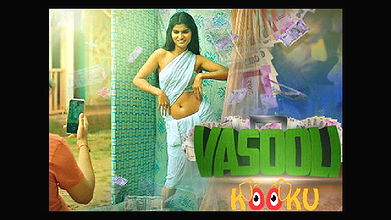 Vasooli – 2021 – Hindi Hot Web Series – KooKu
