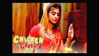 Chicken Curry Part 1 and 2– 2021 – Hindi Hot Web Series – Kooku