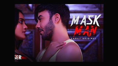 Mask Man  (2020) UNRATED Hindi Hot Web Series – Rabbit Originals