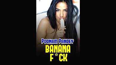 Banana F*ck – Poonam Pandey