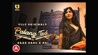 Palang Tod (Saas Bahu & NRI) – UllU