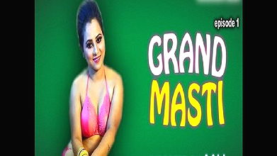 Grand Masti – Episode 1 -3 With UNCUT ( 1 & 2 )