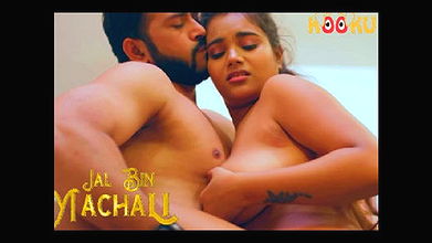 Jal Bin Machali – 2020 – Hindi Hot Web Series – KooKu